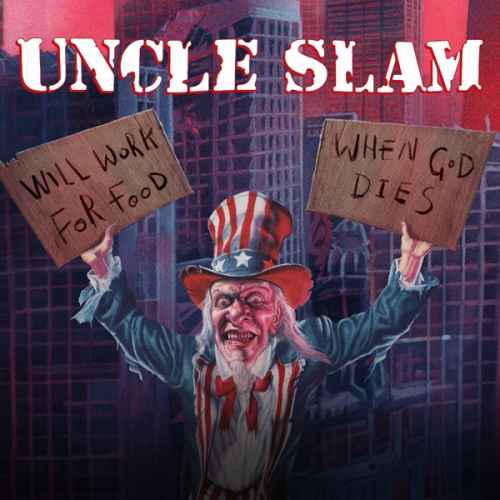 UNCLE SLAM - Will Work for Food / When God Dies DIGI 2CD